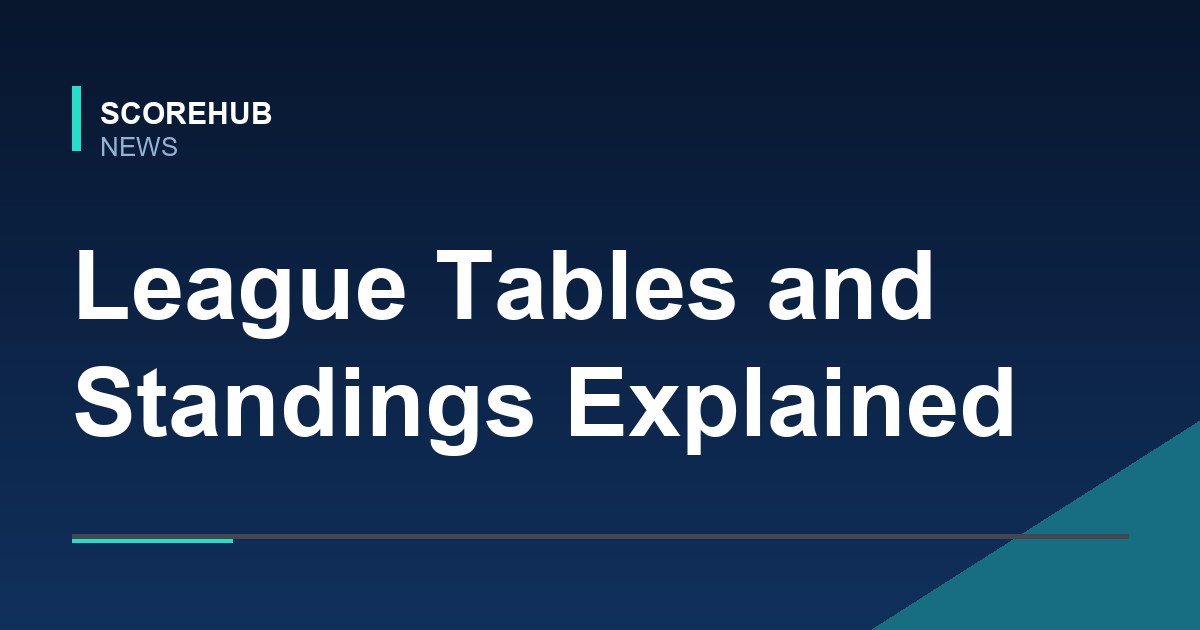 League Tables and Standings Explained