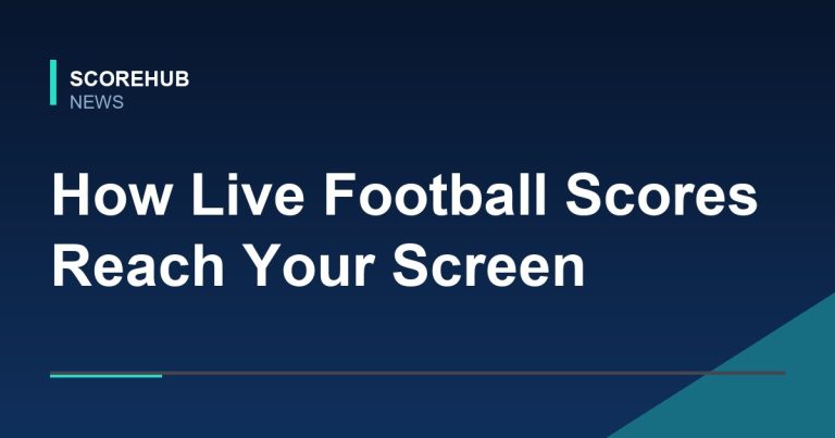 How Live Football Scores Reach Your Screen